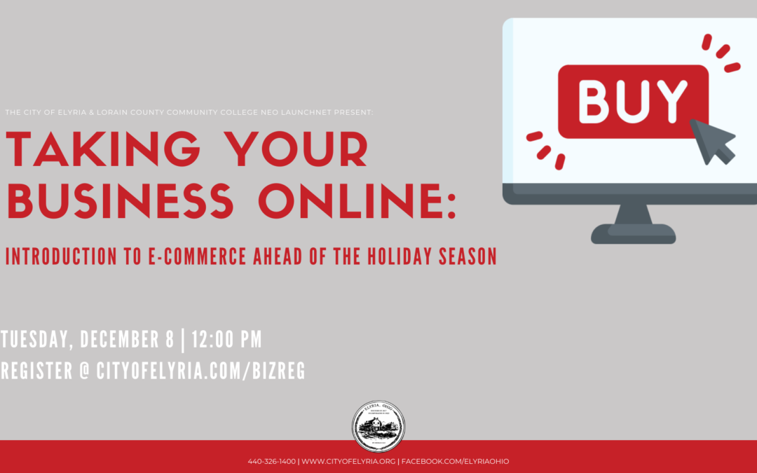 City of Elyria Invites Entrepreneurs and Local Business Owners for Virtual Lunch & Learn Session on E-Commerce Ahead of Holiday Shopping Season