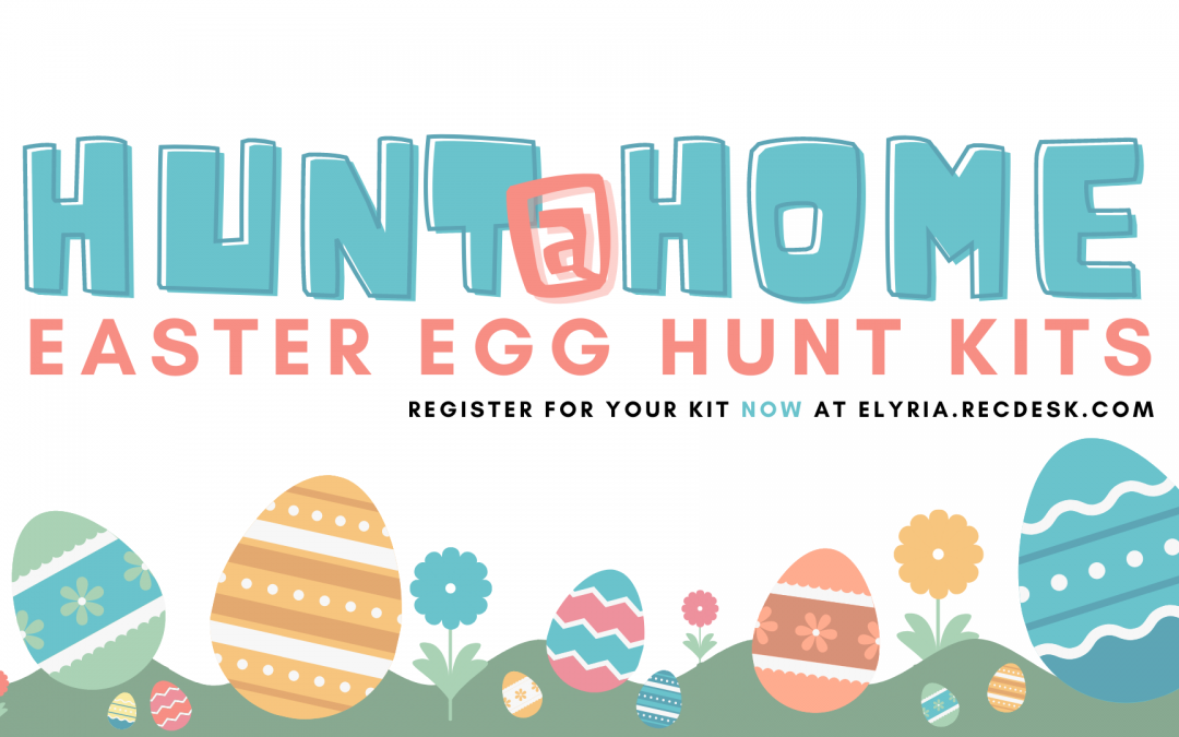 Hunt @ Home: Easter Egg Hunt Kits Available from Elyria Parks and Recreation